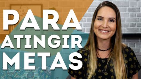 7 PASSOS PARA ATINGIR METAS YouTube