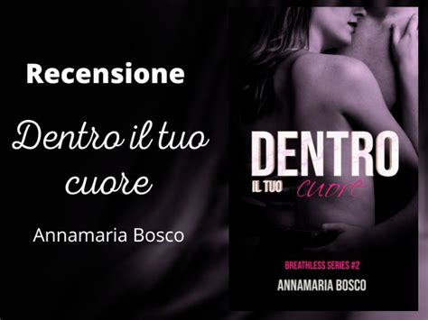 Dentro Il Tuo Cuore Di Annamaria Bosco Recensione 1001 Notti D