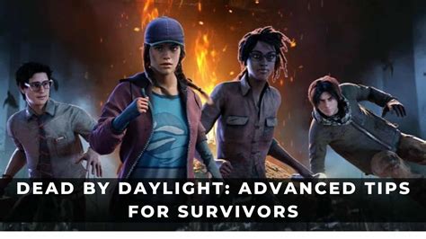 Dead By Daylight Advanced Tips For Survivors Keengamer