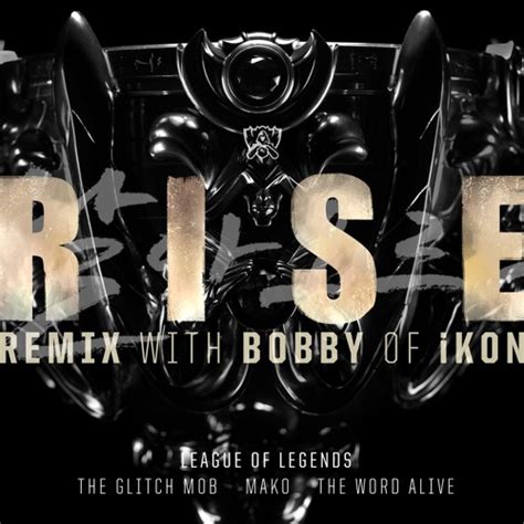 Stream RISE Remix ft. BOBBY (바비) of iKON | Worlds 2018 - League of ...