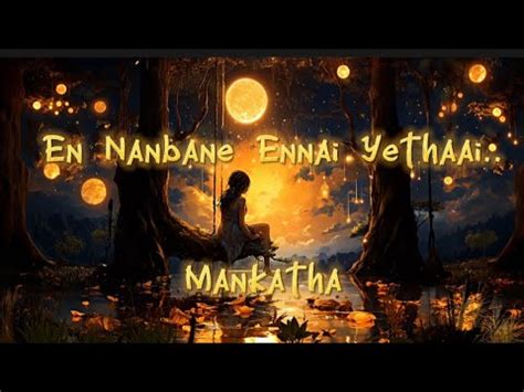 Nanbane Mankatha Ajith Trisha Yuvan Madhusree Lyrics Version