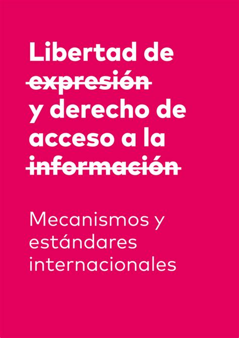 Libertad De Expresión Y Derecho De Acceso A La Información Mecanismos