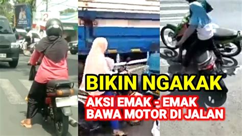 Aksi Emak Emak Dijalan Bikin Ngakak Dan Melongo The Power Of Emak