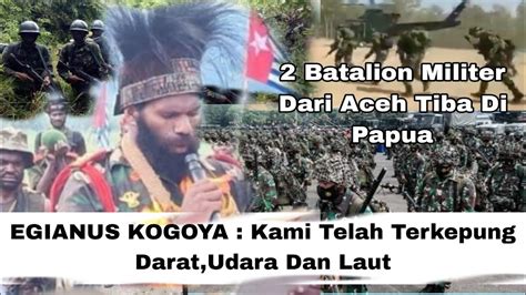 Siaga Perang Militer Aceh Masuk Papua Pengepungan Kkb Opm Egianus