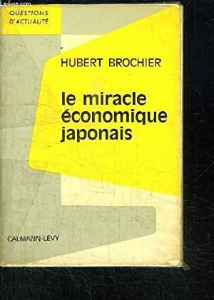 LE MIRACLE ECONOMIQUE JAPONAIS By BROCHIER HUBERT Bon Couverture