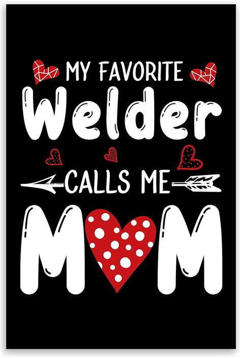 Mothers Day Wall Poster Favorite Welder Calls Me Mom