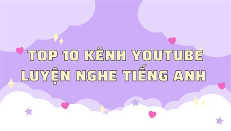 TopTip Top 10 Kênh Youtube để Luyện Nghe Tiếng Anh Hiệu Quả Giúp Bạn