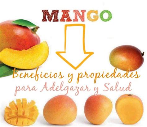 Mangos 17 Beneficios Propiedades Para Adelgazar Y Salud