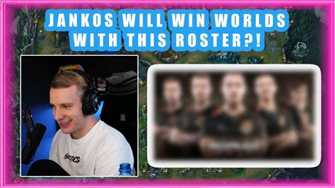 Jankos Will Win Worlds With This Roster Youtube