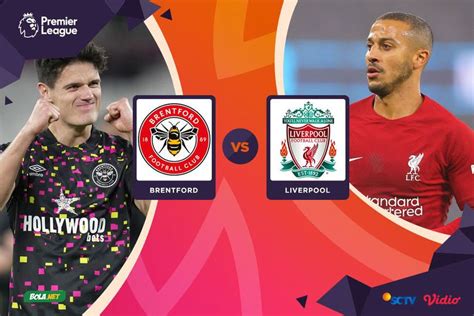 Nonton Siaran Live Streaming Premier League Brentford Vs Liverpool 3