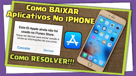 Como Baixar Aplicativos No Iphone [este Id Apple Ainda NÃo Foi Usado Na