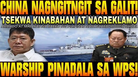 Omg China Galit Na Galit At Nagreklamo Pinas Nagpadala Ng Warship Sa