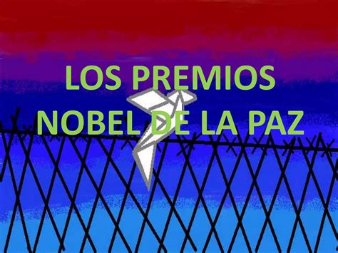 Los Premios Nobel De La Paz Ppt