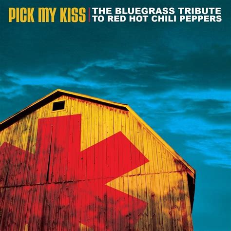 Pickin On Series Pick My Kiss The Bluegrass Tribute To Red Hot