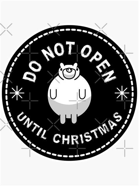 Do Not Open Until Christmas Sticker For Sale By Mrbitdot Redbubble