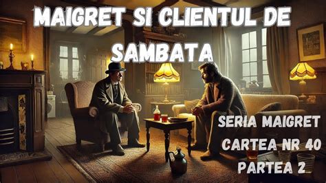 Maigret Si Clientul De Sambata Seria Maigret Cartea Nr 40 Partea 2