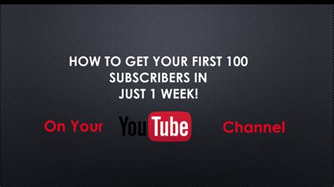 How To Get Your First 100 Subscribers On Youtube Youtube