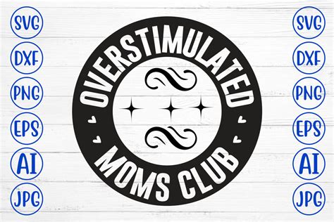 Overstimulated Moms Club Svg Graphic By Creativesvg · Creative Fabrica