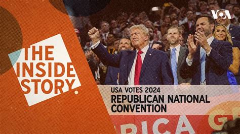 The Inside Story Usa Votes 2024 Republican National Convention Youtube