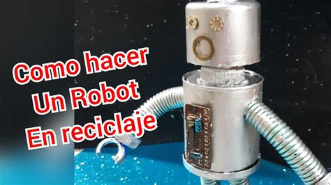 Szindik Tus R K S Nyisd Ki Como Hacer Un Robot Con Material Reciclado