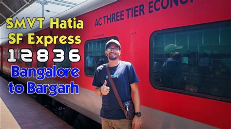 Bangalore To Bargarh Train Journey In Smvt Hatia Sf Express