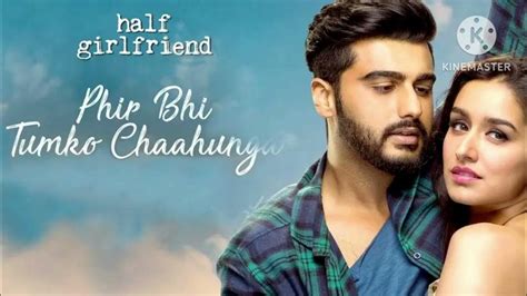 Main Fir Bhi Tumko Chahunga Arijit Singh Youtube