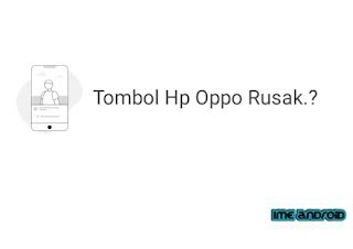 Tombol Back Oppo Tidak Berfungsi