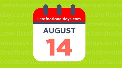 August 14th: National Holidays,Observances and Famous Birthdays