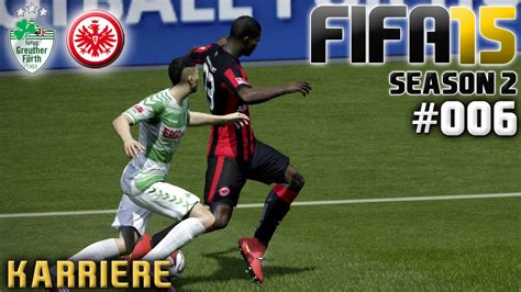 FIFA 15 KARRIERE SEASON 2 006 SpVgg Greuther Fürth vs Eintracht