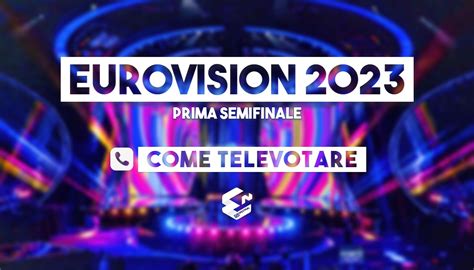 Eurovision Come Televotare Nella Prima Semifinale Costi E