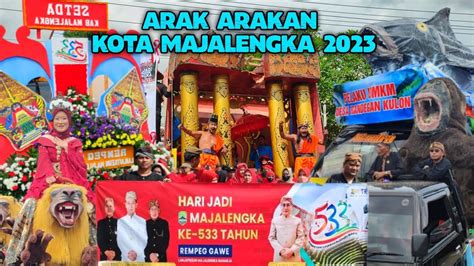 Arak Arakan Majalengka Hari Jadi Kota Majalengka Ke Tahun Arak