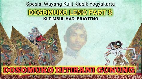 Dosomuko Leno Part 8 Ki Timbul Hadi Prayitno YouTube