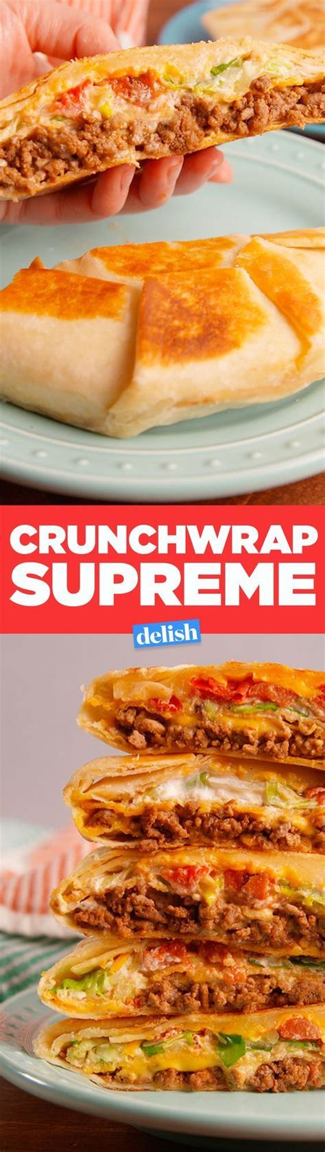 This Is How To Make A Taco Bell Crunchwrap Supreme At Home Get The