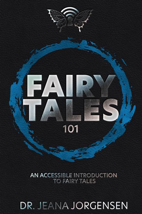 Fairy Tales 101 An Accessible Introduction To Fairy Tales By Jeana