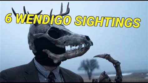 Top 6 Wendigo Sightings Youtube