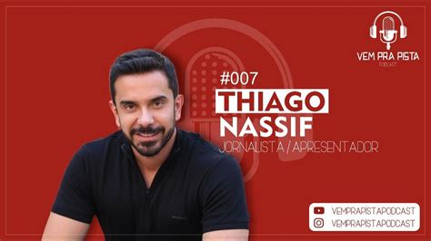 THIAGO NASSIF Vem Pra Pista Podcast 007 YouTube