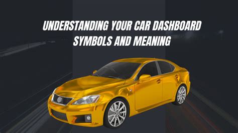 Understanding Your Car Dashboard Symbols And Meanings