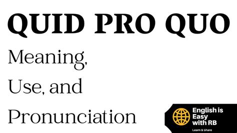 WHAT DOES QUID PRO QUO MEAN QUID PRO QUO PRONUNCIATION QUID