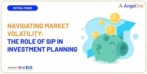 Navigating Market Volatility The Role Of Sip In Investment Planning