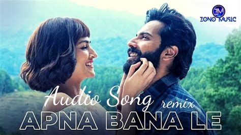 Apna Bana Le Audio Mix Bhediya Varun Dhawan Kriti Sanon Sachin