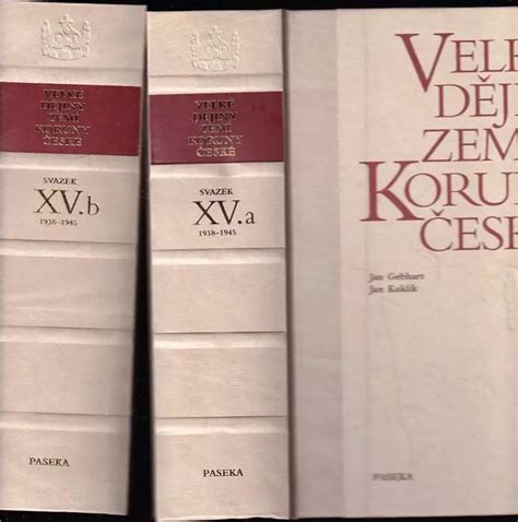 Velké dějiny zemí Koruny české Sv 15 1938 1945 Jan Gebhart