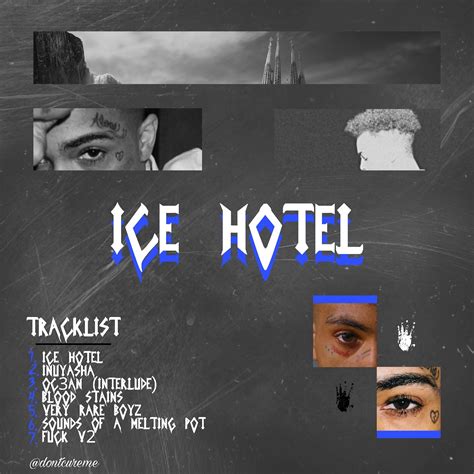 Ice H ️tel Tracklist Made By Me R Xxxtentacion