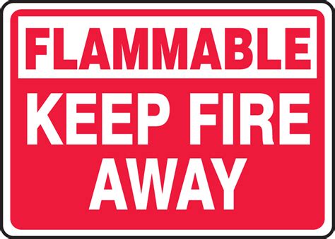 Flammable Keep Fire Away Safety Sign Mchl