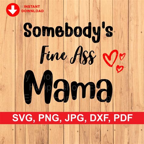 Somebody S Fine Ass Mama SVG Fine Ass Mom SVG Svg Png Dxf