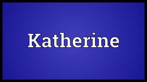 Katherine Meaning Youtube