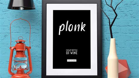 Plonk is a cheap or low-quality bottle of wine - NZ Slang