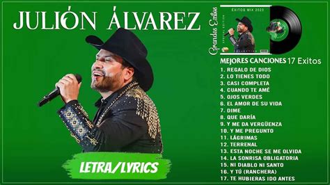 Julion Alvarez Letra Musica Romantica De Juli N Lvarez Y Su