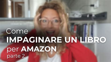 Come Impaginare Un Libro Per Amazon E Inserire Numeri E Indice Parte