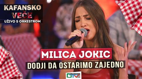 MILICA JOKIC DODJI DA OSTARIMO ZAJEDNO 2021 UZIVO OTV VALENTINO