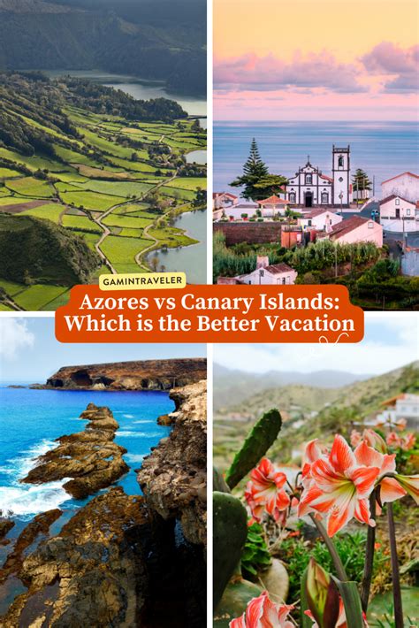 Comparison Azores Vs Canary Islands Which Is The Better